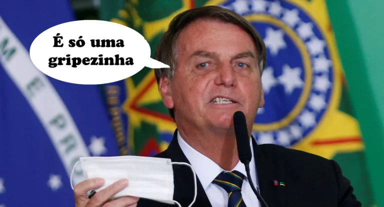 E so uma gripezinha "Diz Bolsonaro durante a pandemia"